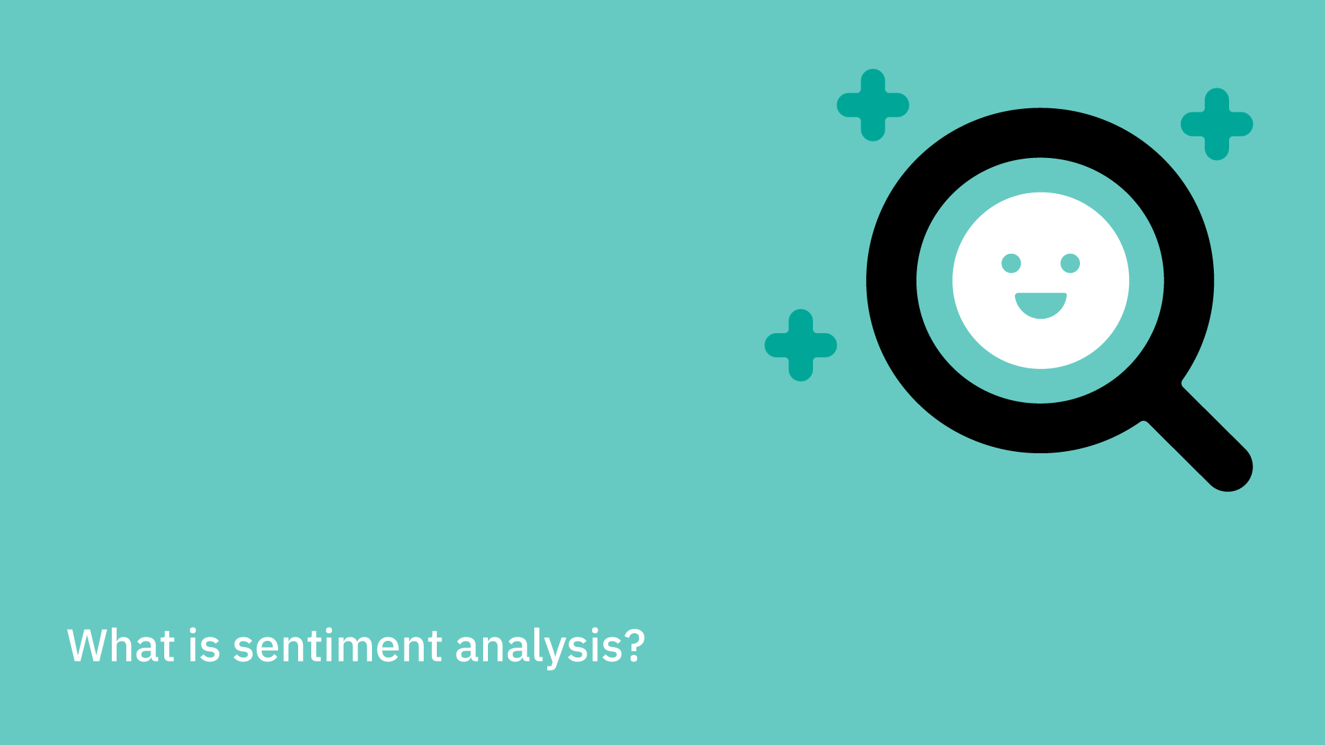 What is sentiment analysis