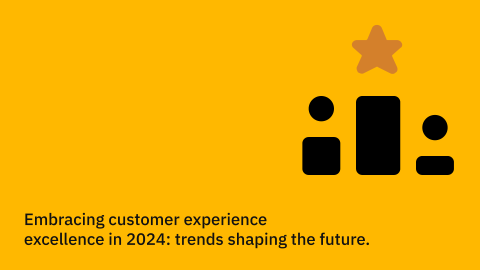 Embracing customer experience excellence in 2024: trends shaping the ...